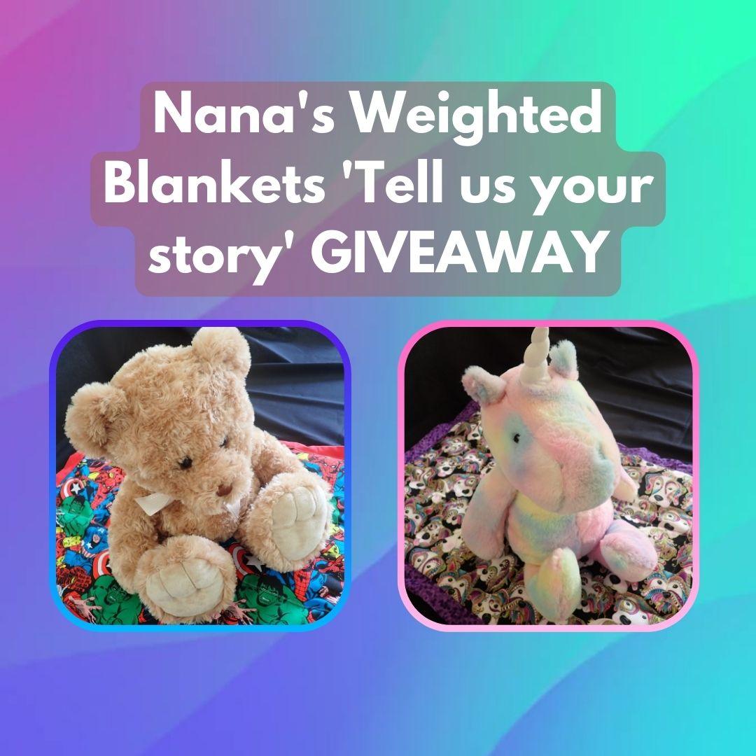 Nana's Weighted Blankets 'Tell us your story' Giveaway - Nana's Weighted Blankets